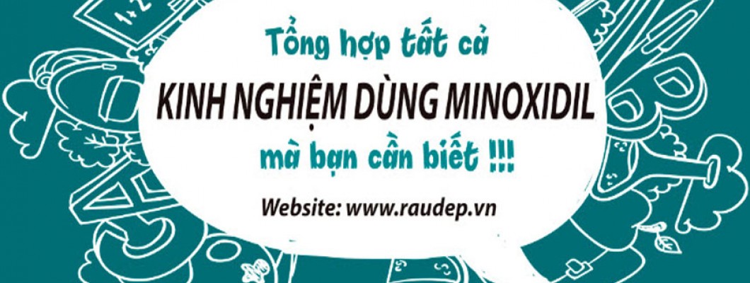 KINH NGHIỆM MỌC RÂU MINOXIDIL DẠNG LỎNG